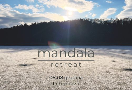 Mandala Retreat – Dwór Pomorski Luboradza (06.12.2024 – 08.12.2024)